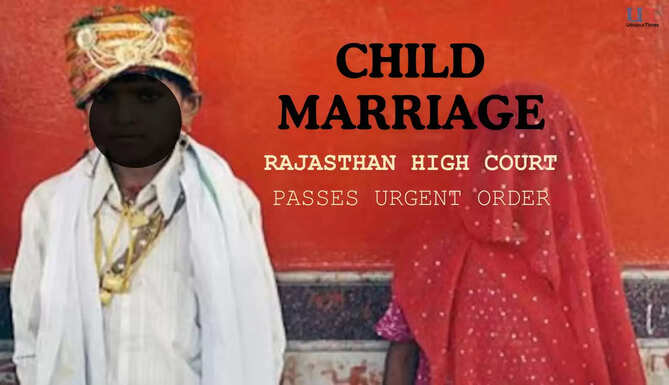 Rajasthan High Court passes urgent order on child marriages prior to akshay tritiya on 10 may akha teej
