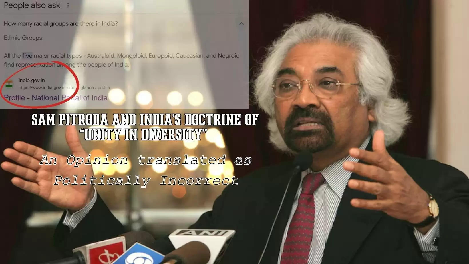 Sam Pitroda and India's Doctrine of Unity in Diversity: An Opinion translated as Politically Incorrect