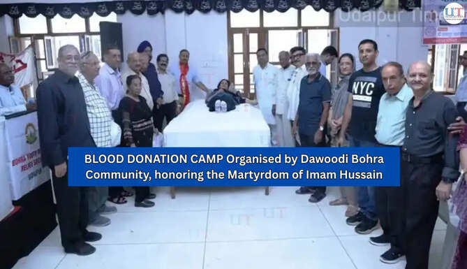 Udaipur Local News BLOOD DONATION CAMP Organised by Dawoodi Bohra Community, honoring the Martyrdom of Imam Hussain