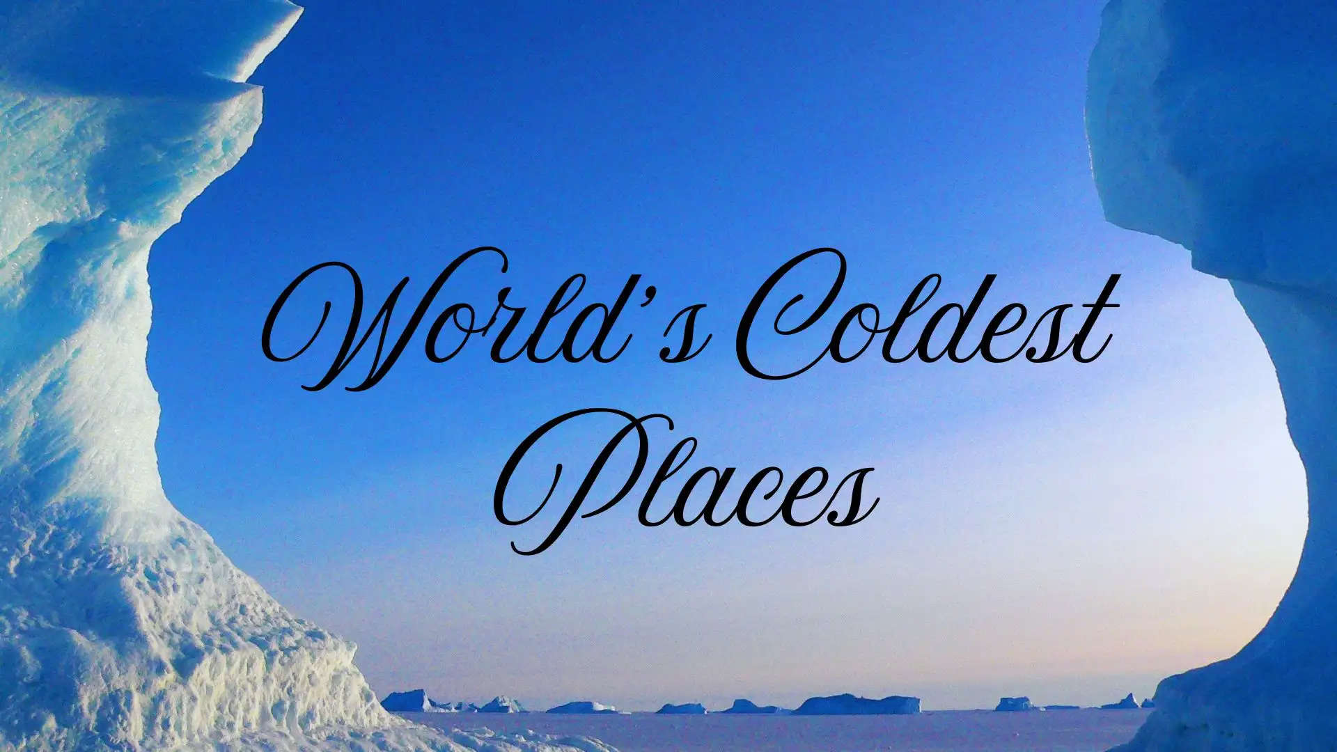 World Coldest Places