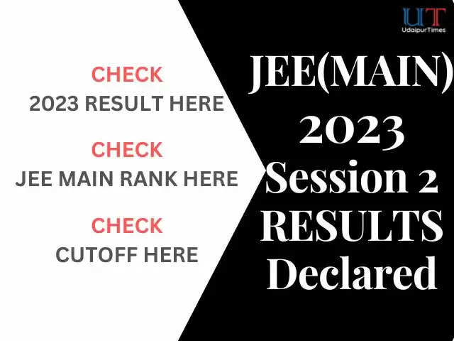 LIVE Check JEE Maiin 2023 Session 2 result here, Check JEE Mains Cut Off Here, Check ALL INDIA RANK HERE, JEE MAIN 2023 All India Rank
