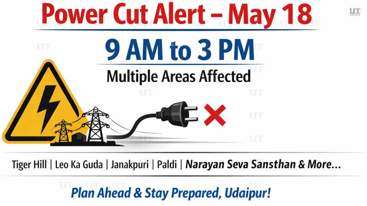 &ldquo;Electricity power cut alert in Udaipur on May 18, 2026 affecting multiple areas from 9 AM to 3 PM.&rdquo;