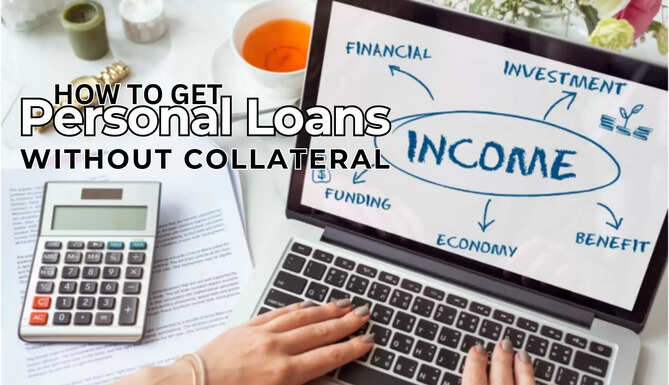 How to Get a Personal Loan Without Collateral?