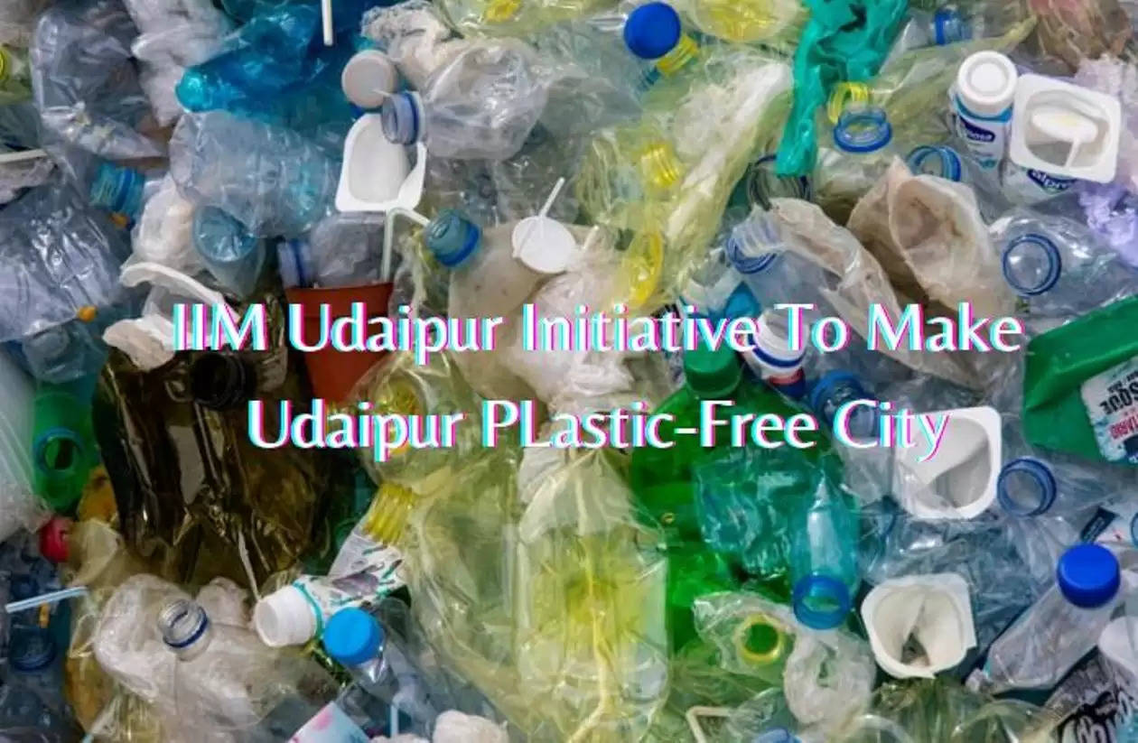 IIM Udaipur initiative of Plastic Free city