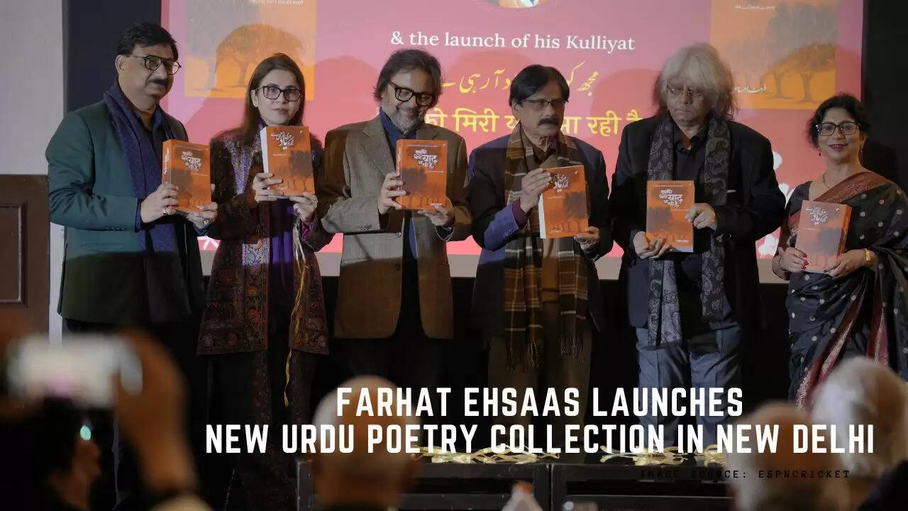 Farhat Ehsaas launches new Urdu poetry collection in New Delhi