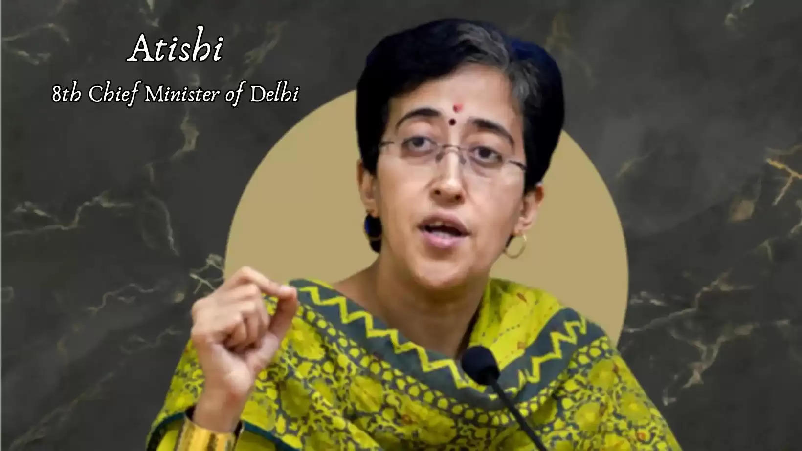 Atishi is the New Chief Minister of Delhi