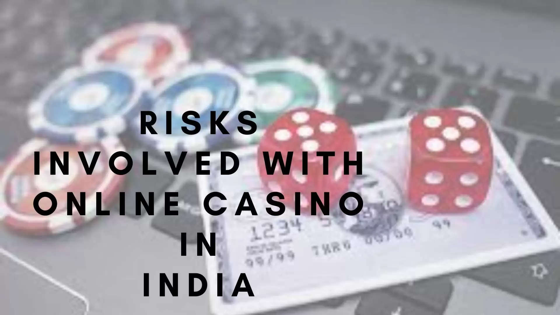 What are the Risks involved with Online Casinos in India