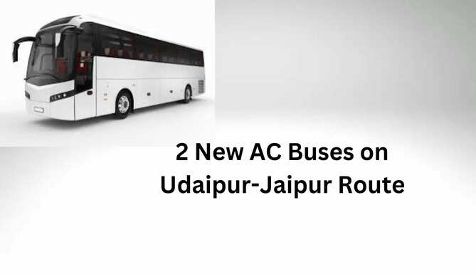 2 New AC Buses Udaipur-Jaipur Route