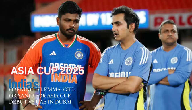 India&rsquo;s opening dilemma: Gill or Sanju for Asia Cup debut vs UAE in Dubai