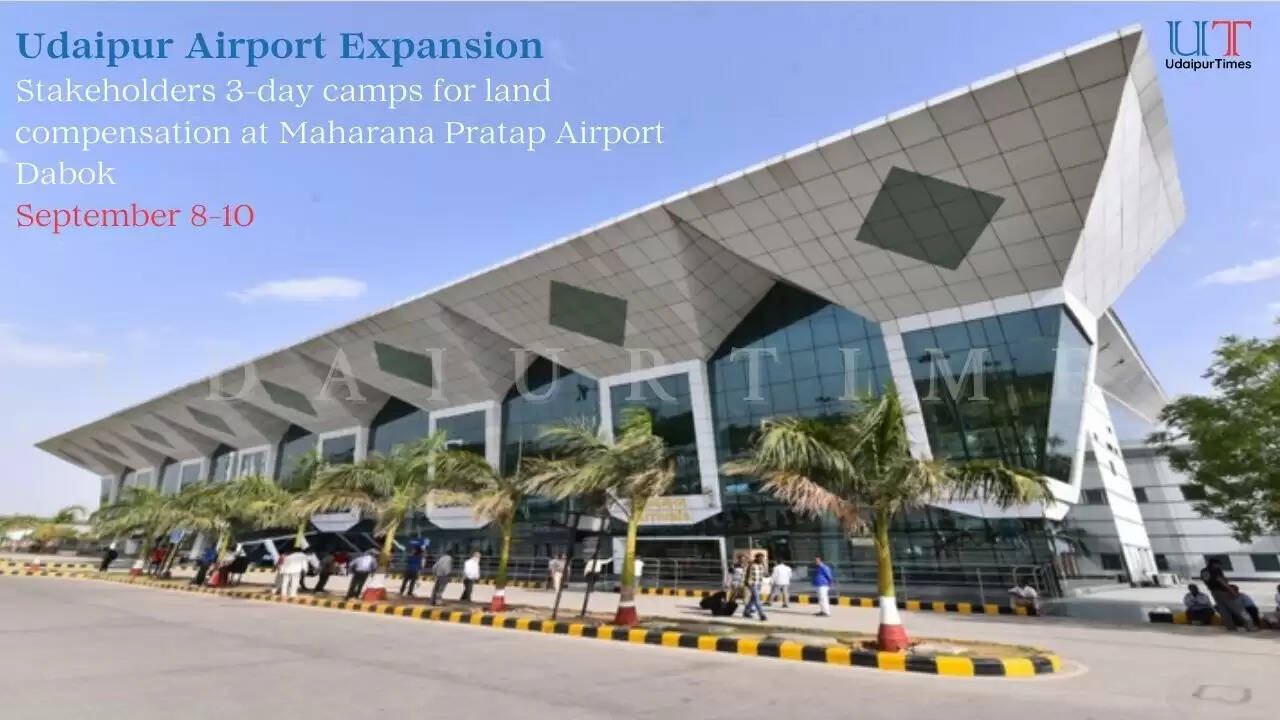 Udaipur Airport Expansion: Stakeholders to attend 3-day camps for land compensation at Maharana Pratap Airport Dabok. Modern infrastructure and airport growth in Rajasthan