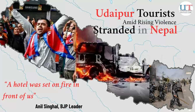 Udaipur residents including BJP leader Anil Singhal&rsquo;s family stranded in a hotel in Kathmandu, Nepal due to rising violence