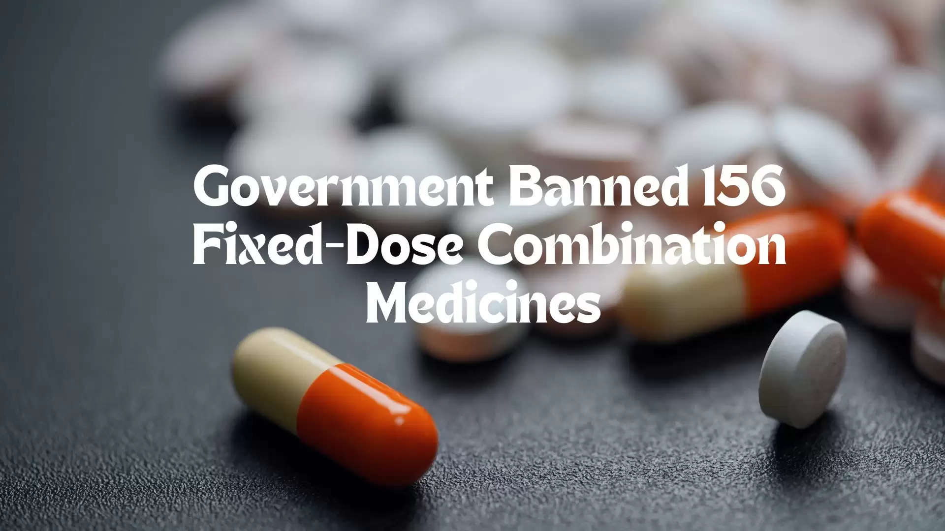 Government Banned Fixed Dose Medicines