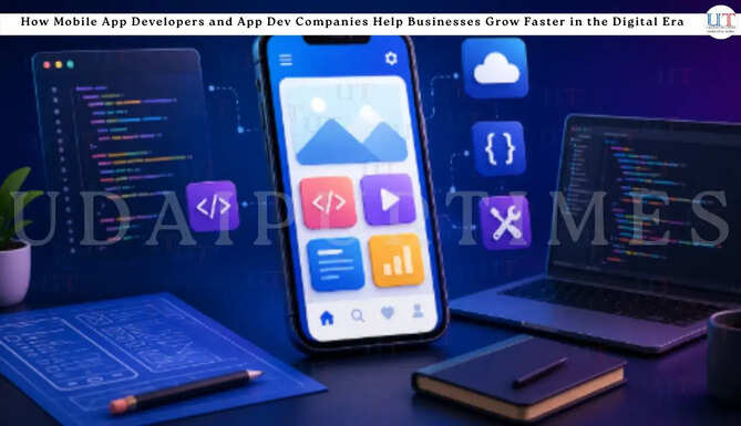How Mobile App Developers and App Dev Companies Help Businesses Grow Faster in the Digital Era