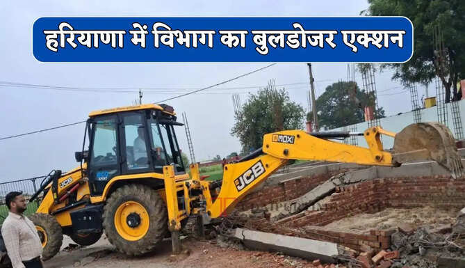 हरियाणा में विभाग का बुलडोजर एक्शन, अवैध कॉलोनी को किया ध्वस्त