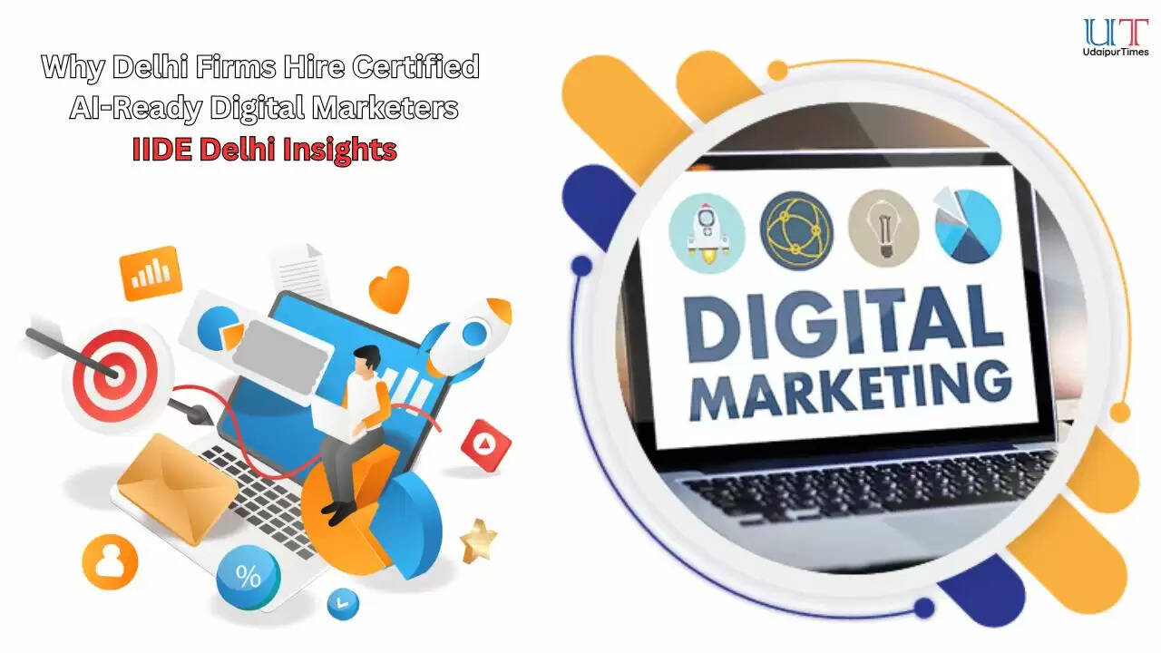 Why Delhi Firms Hire Certified  AI-Ready Digital Marketers IIDE Delhi Insights