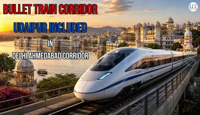 Bullet Train in Udaipur as City of Lakes Proposed to be Included in the Delhi Ahmedabad Bullet Train Corridor