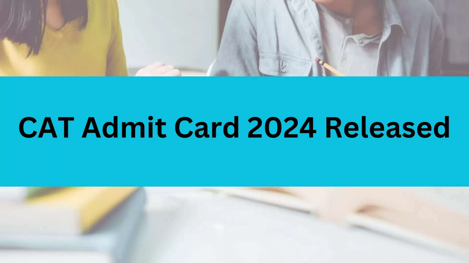 CAT Admit Card Released