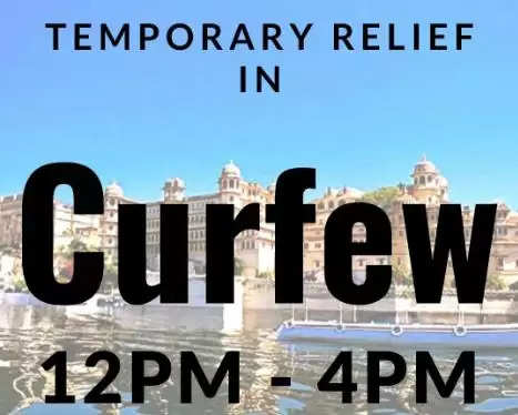 Temporary suspension of curfew in udaipur 12pm till 4pm