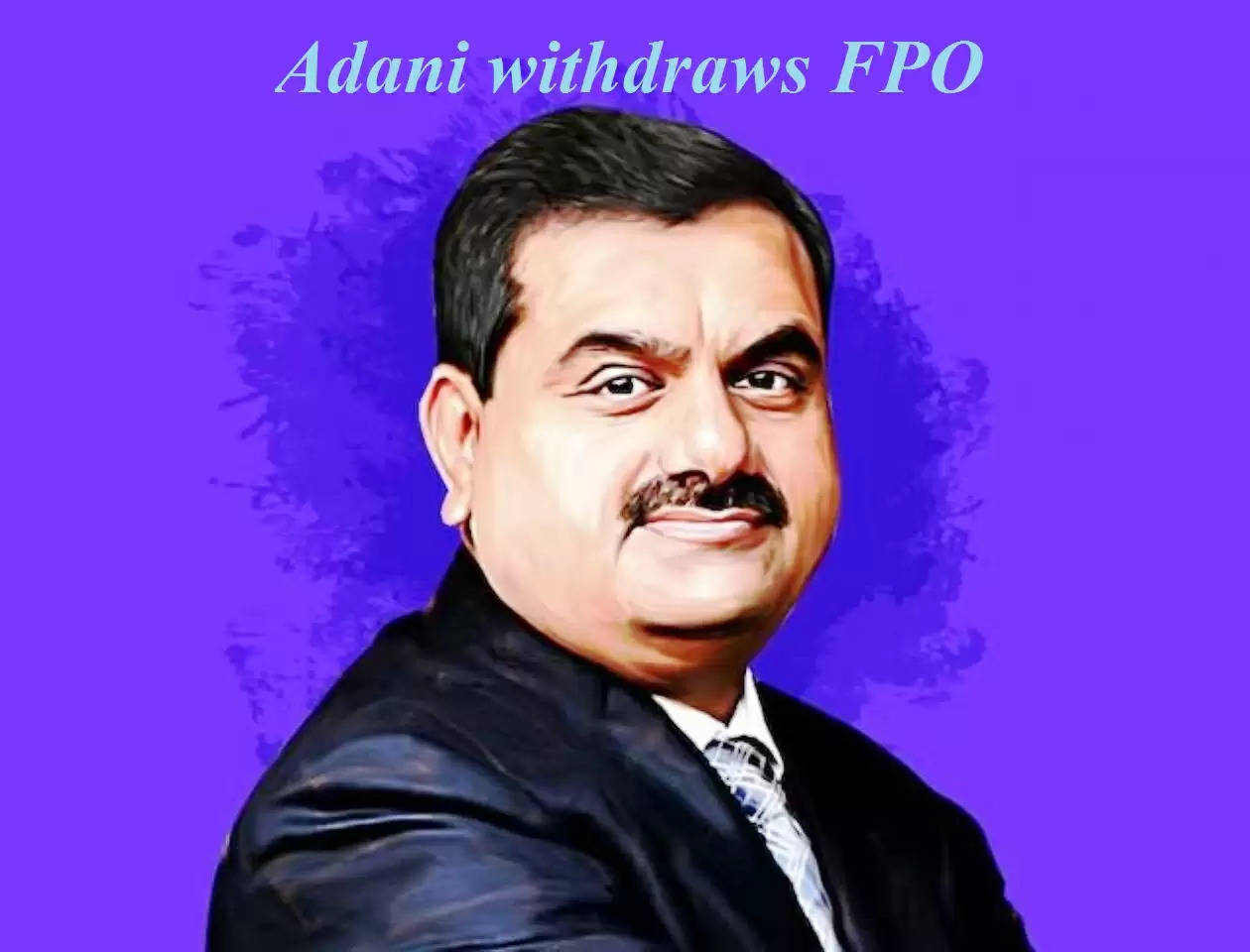 Adani withdraw FPO