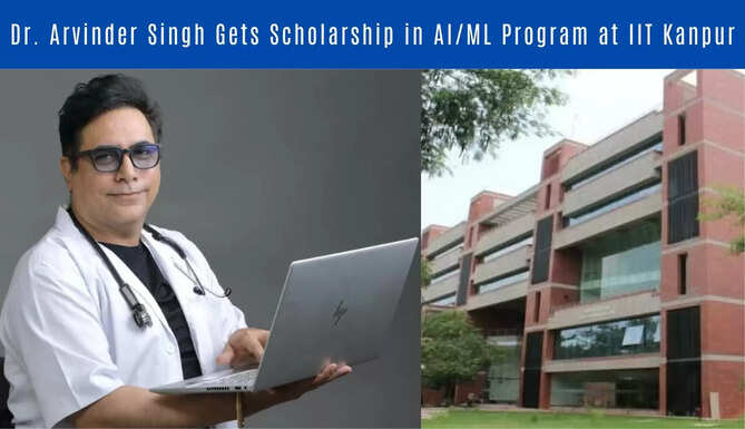 Dr Arvinder Singh has been awarded a Scholarship in the AI/ML program at IIT Kanpur