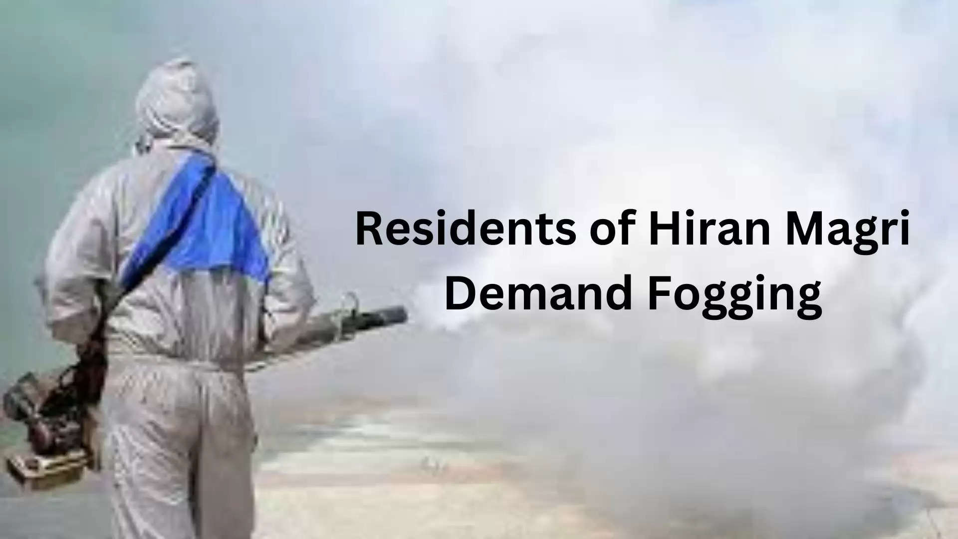 Resident of Hiran Magri Demand Fogging