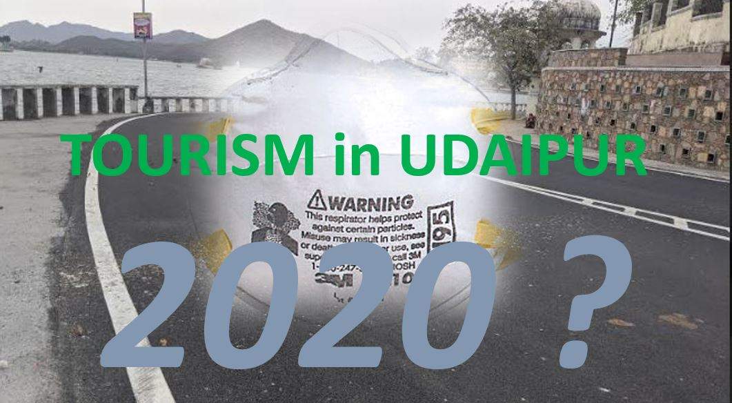 POST LOCKDOWN for UDAIPUR | Tourism industry - Dark Phase ahead?