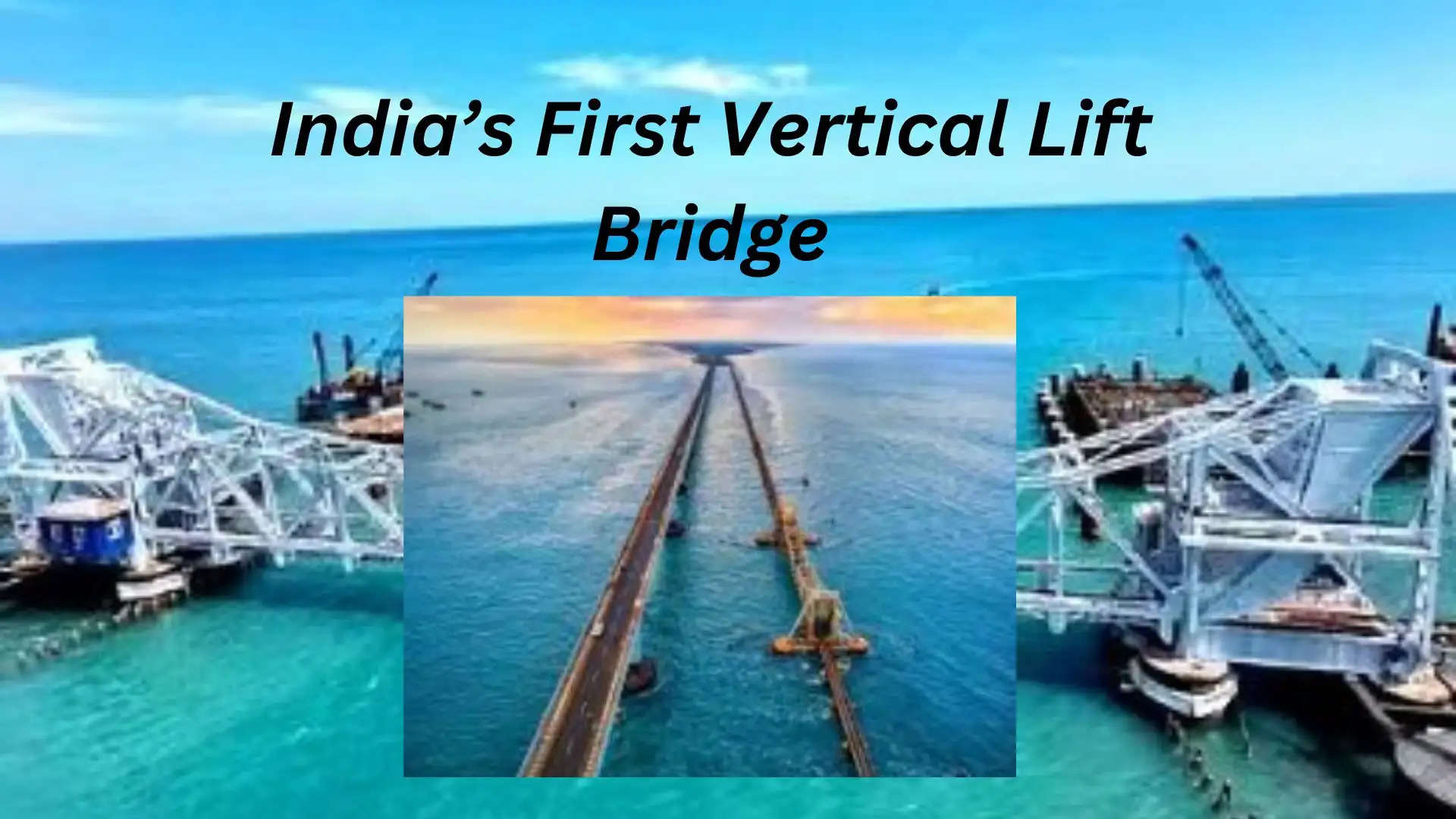 Vertical Lift Bridge Pamban