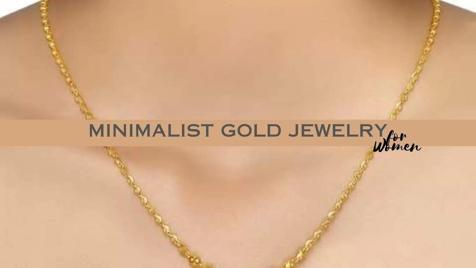 minimalist gold jewelry  for women, list of top minimalist gold jewelry for women