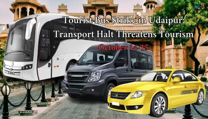 Tourist Bus Strike in Udaipur: Transport Halt Threatens Tourism Strike on Oct 14 15