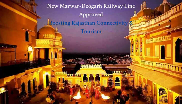 New Marwar-Deogarh Railway Line Approved Boosting Rajasthan Connectivity & Tourism