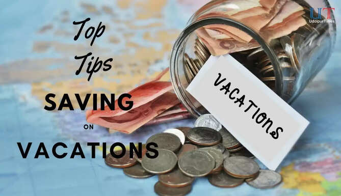 How to save Money on Vacations - Travel Saving Tips