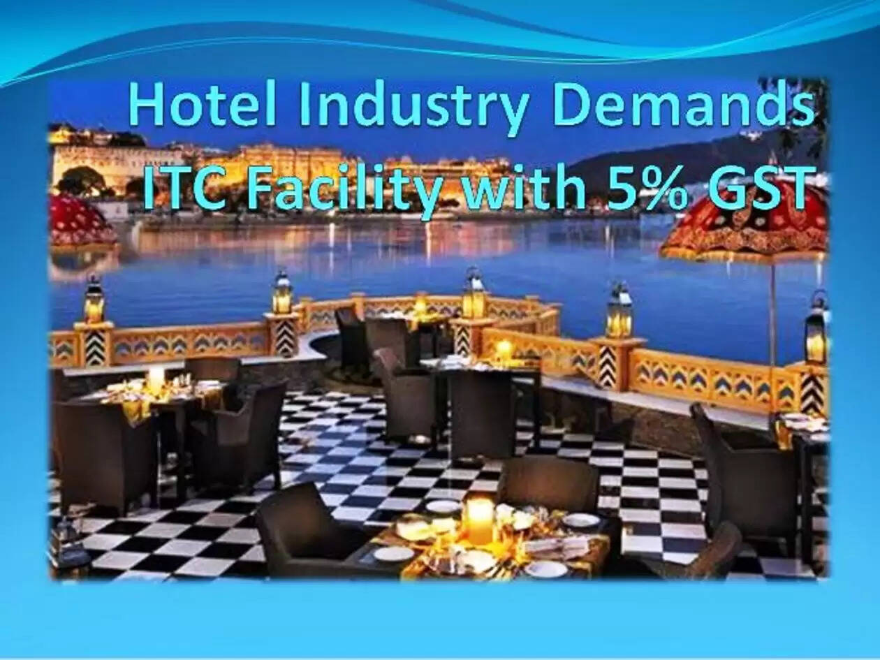Hotel Industry Seeks ITC with 5% GST
