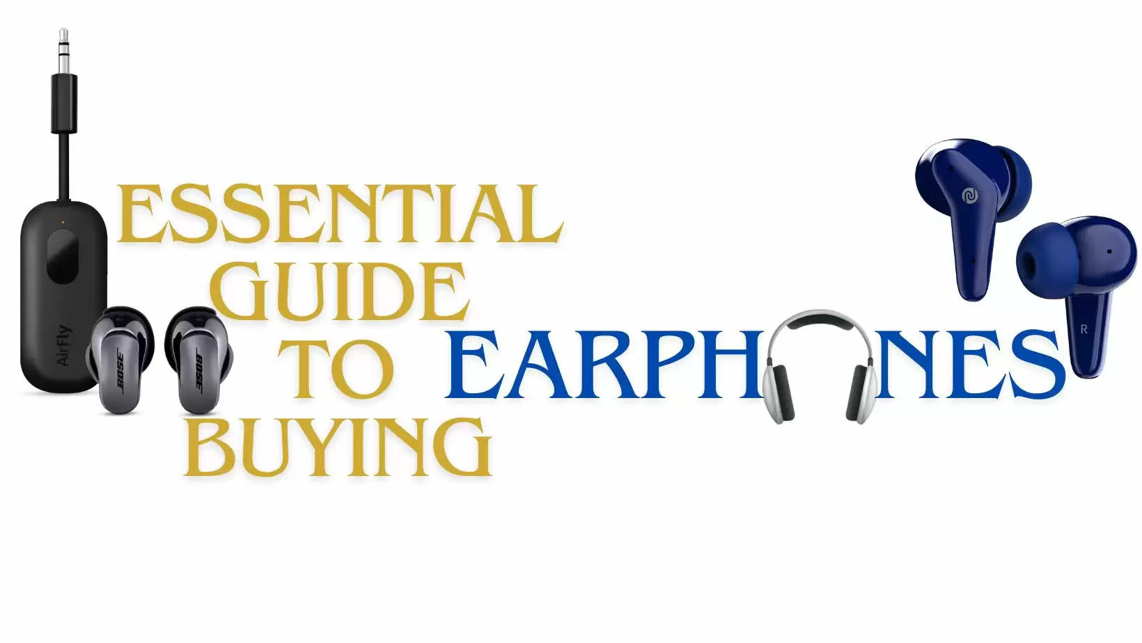 Earphone Buying Guide: What are the Earphone Specifications to Consider?
