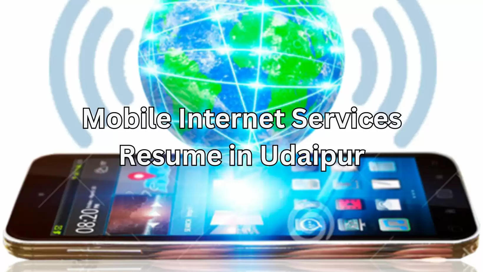 Mobile Internet Resumes in Udaipur