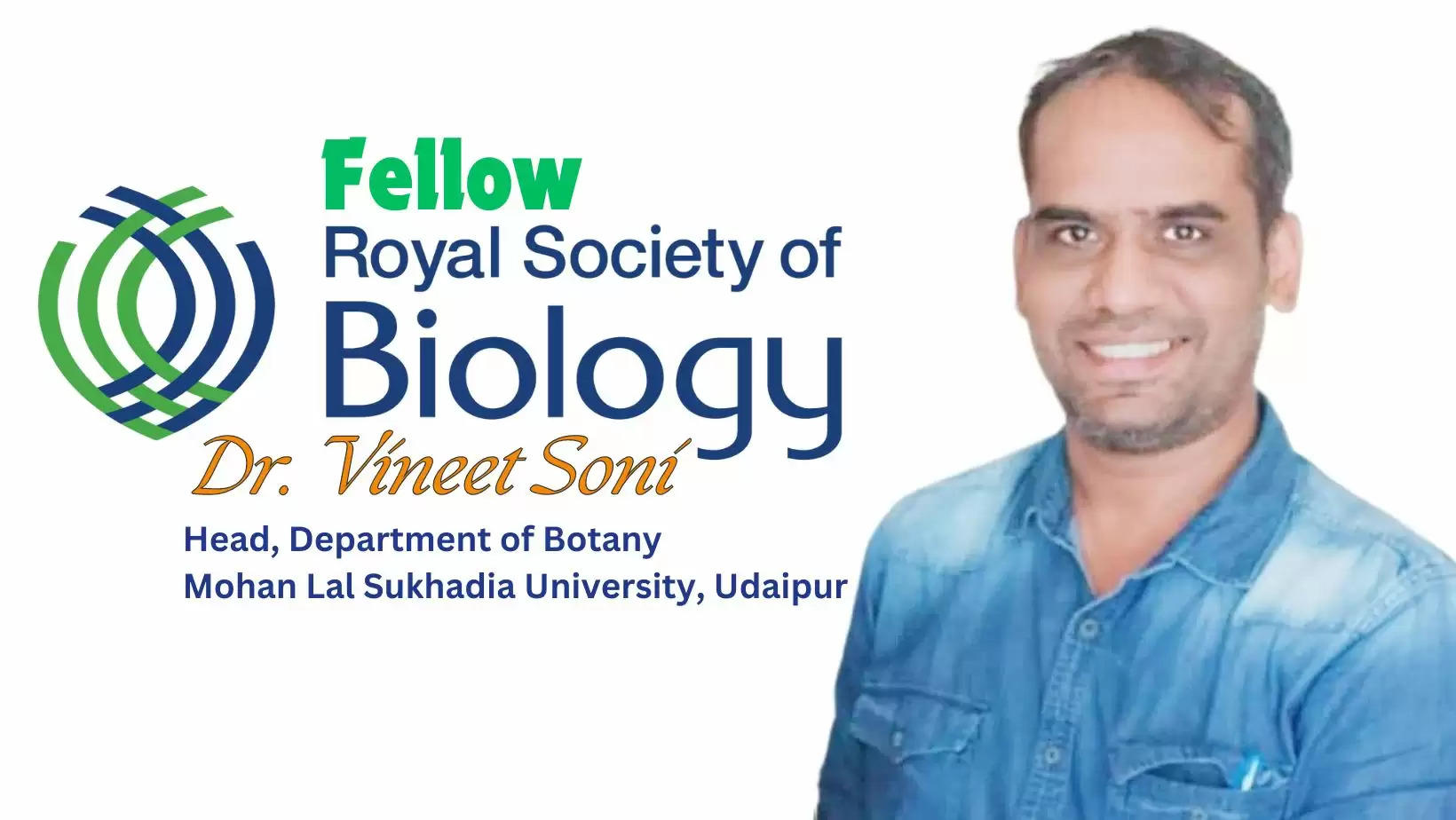 Dr Vineet Soni, Head of Department of Botany at Mohan Lal Sukhadia University Udaipur was accorded Fellowship at the Royal Society of Biology, UK