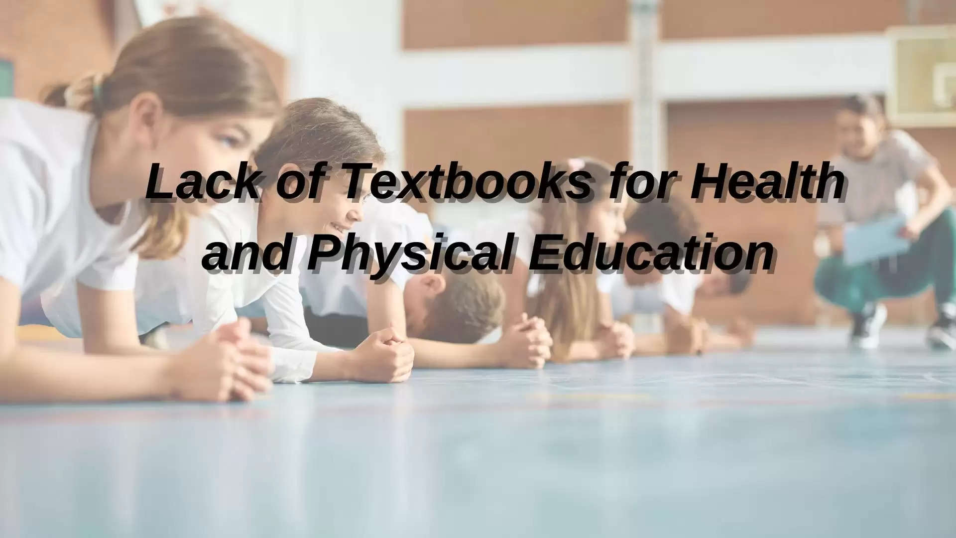 Lack of Health and Physical Eeducation