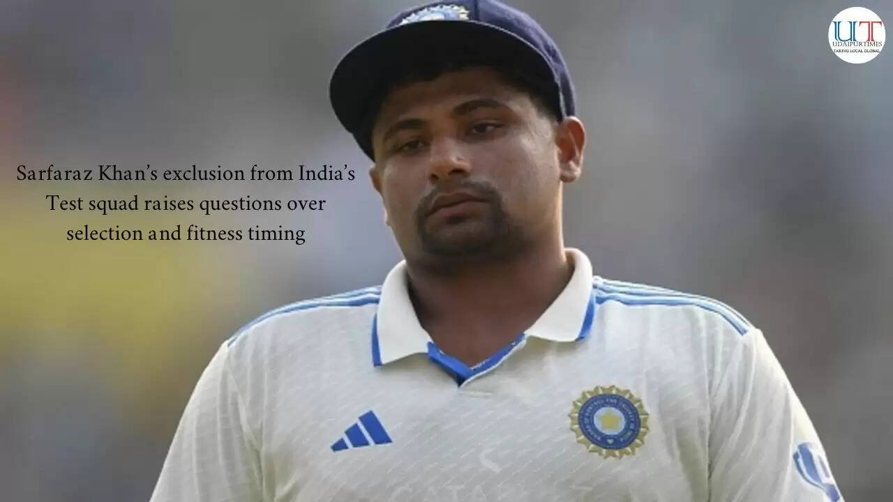 Sarfaraz Khan’s exclusion from India’s Test squad raises questions over selection and fitness timing