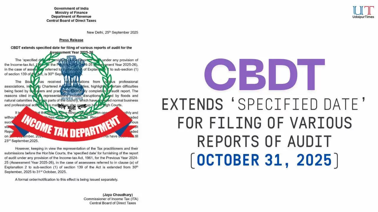 CBDT extends Income Tax audit report filing deadline to October 31, 2025 &ndash; UdaipurTimes news update