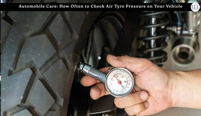Automobile Care: How Often to Check Air Tyre Pressure on Your Vehicle