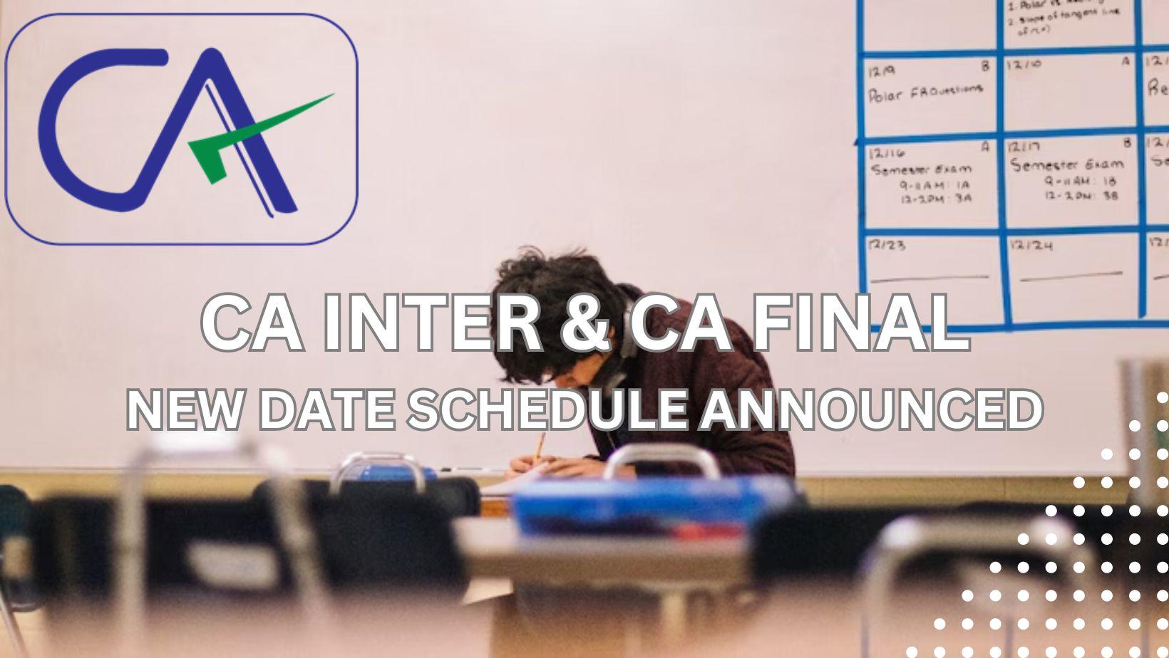 ICAI Announced the new dates for the CA Inter and CA Final Examinations