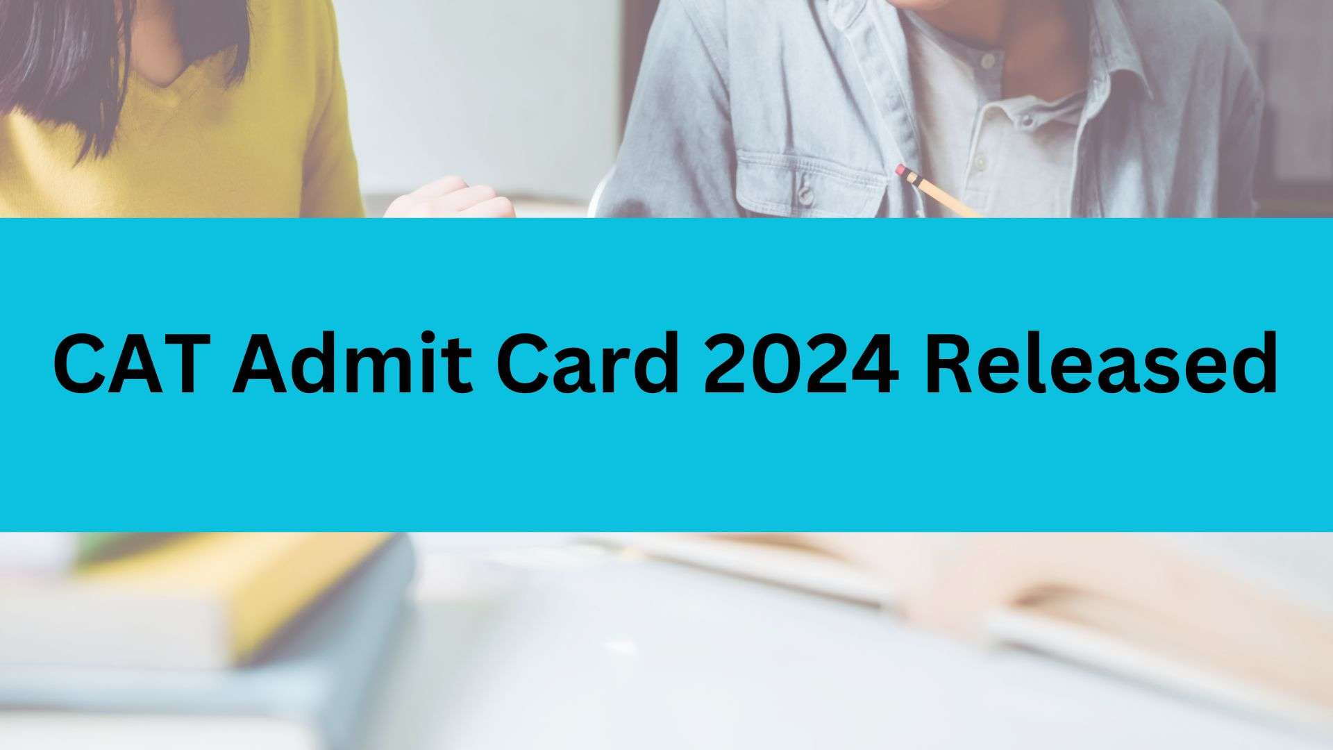 CAT 2024 Admit Card Released